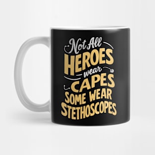 Not All Heroes Wear Capes Some Wear Stethoscopes | Father's Day |Dad Lover gifts Mug